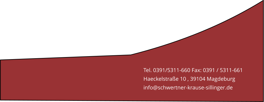 Tel. 0391/5311-660 Fax: 0391 / 5311-661 Haeckelstraße 10 , 39104 Magdeburg info@schwertner-krause-sillinger.de